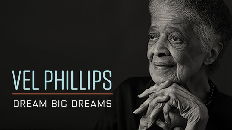 Vel Phillips: Dream Big Dreams