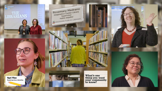 Collage of scenes featuring public library staff in interviews and at work, including librarians standing in front of a presentation screen, walking through book stacks, shelving books and speaking on camera. Visible text includes a Madison Public Library staff name badge, a lower-third identifying a youth services librarian and a prompt asking, “What’s one thing you want your community to know?”