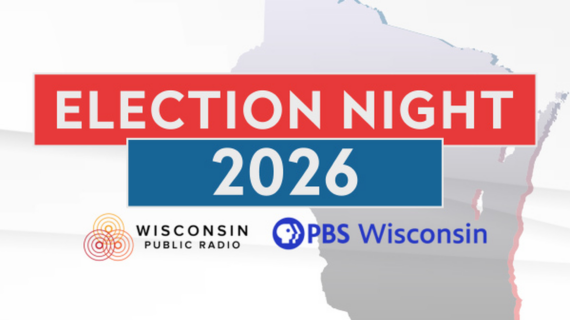 Election night coverage from PBS Wisconsin and WPR Graphic reading “Election Night 2026” with Wisconsin Public Radio and PBS Wisconsin logos over a map of Wisconsin.